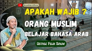 TAKE NOTE ! The Importance of Learning Arabic - Ustadz Felix Siauw
