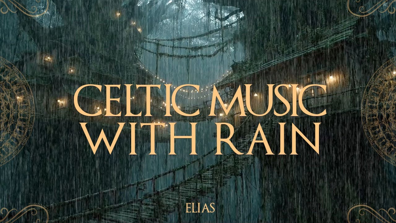 Celtic Music with Rain – Medieval Folk Instrumental for Deep Sleep, Relaxation & Peace