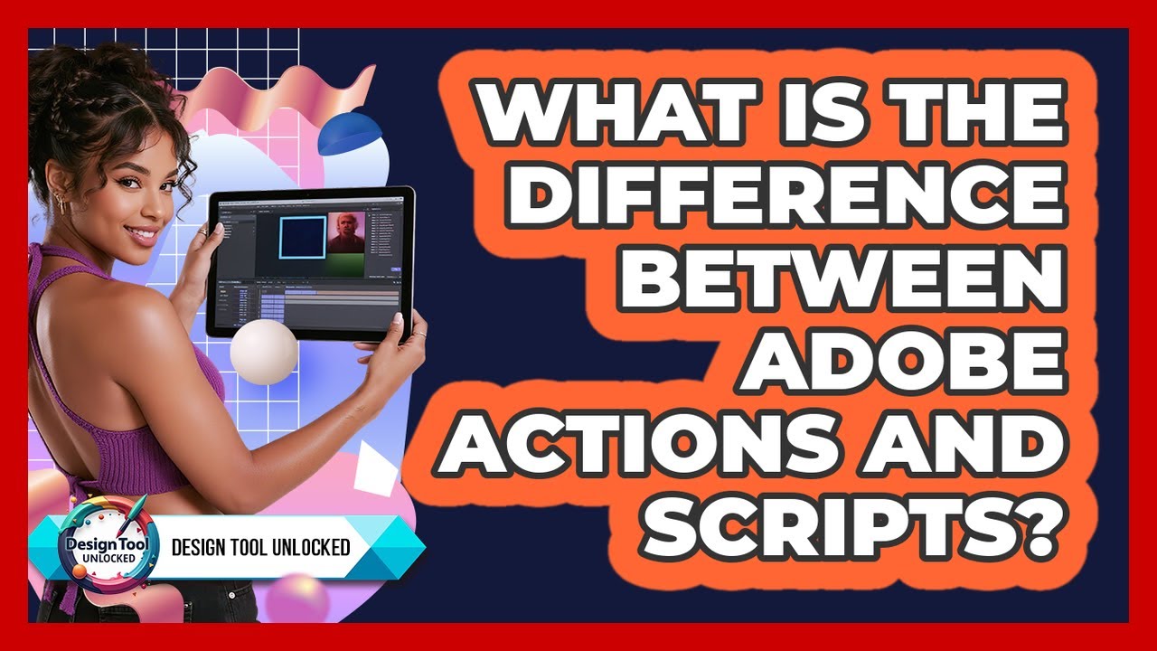 What Isscript Adobe Visual What Is The Difference Between Adobe Actions And Scripts? - Design Tool ...