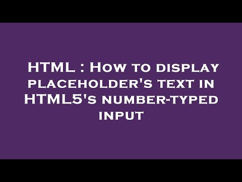 HTML : How to display placeholder's text in HTML5's number-typed input