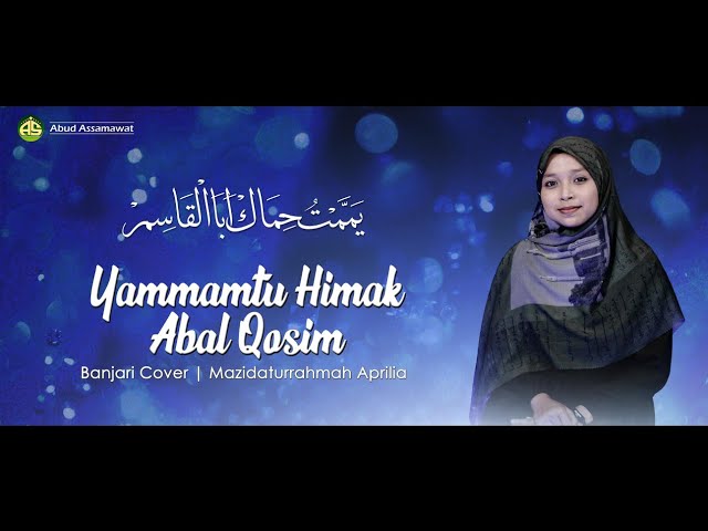 Yammamtu Himak Abal Qosim | Banjari Cover | Mazidaturrahmah class=