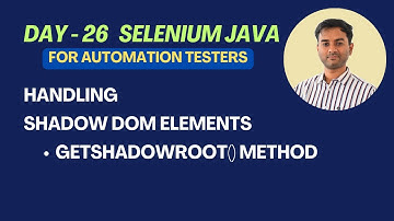 Day 26 - Selenium Java - Handling Shadow DOM Elements | Shadow Root Elements in HTML DOM