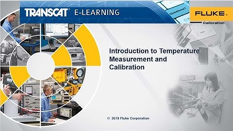Introduction to Temperature Measurement and Calibration Presented by Fluke Calibration