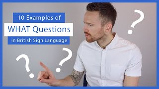 10 Examples of "What" Questions in BSL