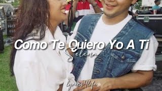 Selena - Como Te Quiero Yo A Ti (Regional Mexican Version Letra)