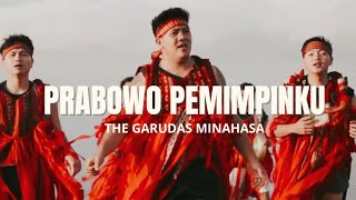 PRABOWO PEMIMPINKU - THE GARUDAS MINAHASA | TUAMA PRABOWO MAJU MENANG
