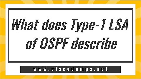 【ThinkMo】 What does type-1 LSA of OSPF describe？#Cisco #CCNA #CCNP #CCIE #network