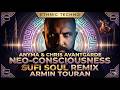 Anyma &amp; Chris Avantgarde   Neo Consciousness (Sufi Soul Remix   Armin Touran)  Ethnic Techno 2026 🕌🔥