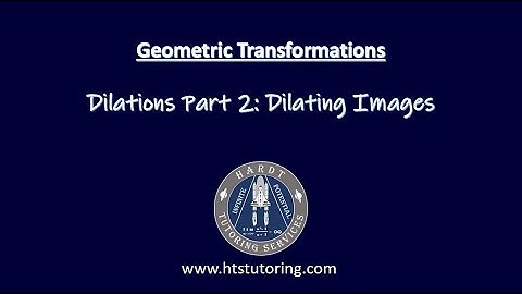 Geometric Transformations Dilations Part 2 Dilating Images