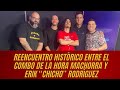 Reencuentro histrico entre el combo de la hora machorra y erik chicho rodrguez