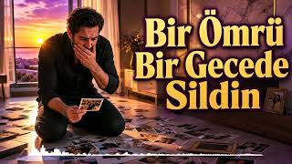 Bir Ömrü Bir Gecede Sildin 💔 Ağır Damar Arabesk Şarkı