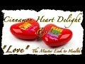 Cinnamon Heart Delight &amp; &quot;Love&quot; the Master Link to Health!