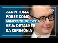 Cristiano Zanin toma posse como ministro do STF; veja detalhes da cerimônia
