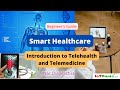 What is smart healthcare introduction to telehealth and telemedicine  iot dunia smarthealthcare