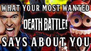 What Your Most Wanted DEATH BATTLE Says About You!