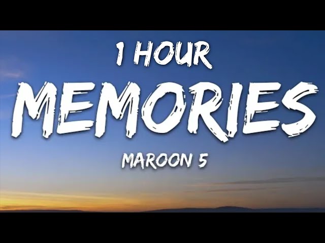 Maroon 5 - Memories (Lyrics) 1 Hour class=