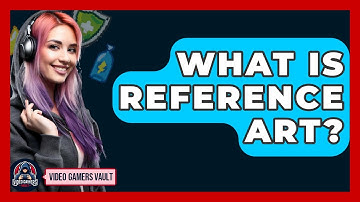 What Is Reference Art? - Video Gamers Vault