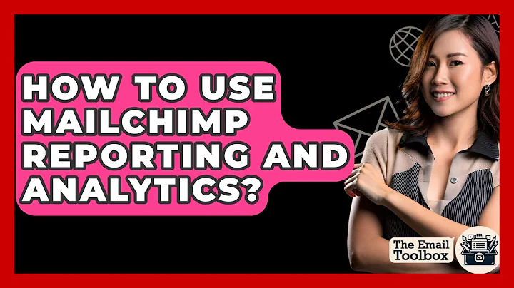 How To Use Mailchimp Reporting And Analytics? - TheEmailToolbox.com