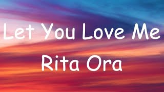 Let You love Me..... Rita Ora Lyrics Video