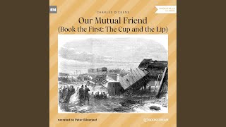 Chapter 151 - Our Mutual Friend - Book the First: The Cup and the Lip