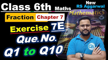 Class 6 RS Aggarwal | Chapter 7 Fractions | Exercise 7E | Questions 1 to 10 | Full Solutions