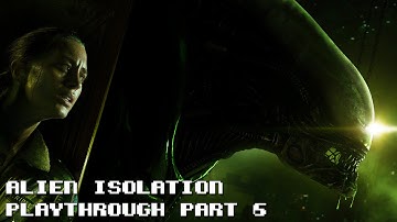 Alien Isolation - Playthrough Part 6