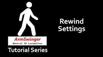ArmSwinger Tutorials - Rewind Settings
