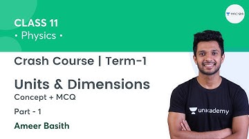 Units & Dimensions-Part 1 | Crash Course | Term-1 | Class 11 Physics | Unacademy Class 11&12 | Ameer
