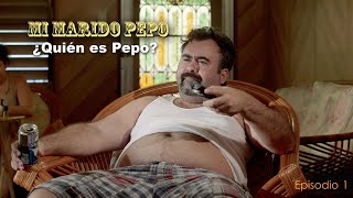 Mi marido Pepo (S1:E1)