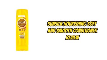 Sunsilk Nourishing Soft and Smooth Conditioner Review