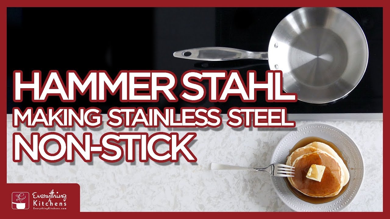 Make Stainless Steel Non-Stick with Hammer Stahl - Season Stainless