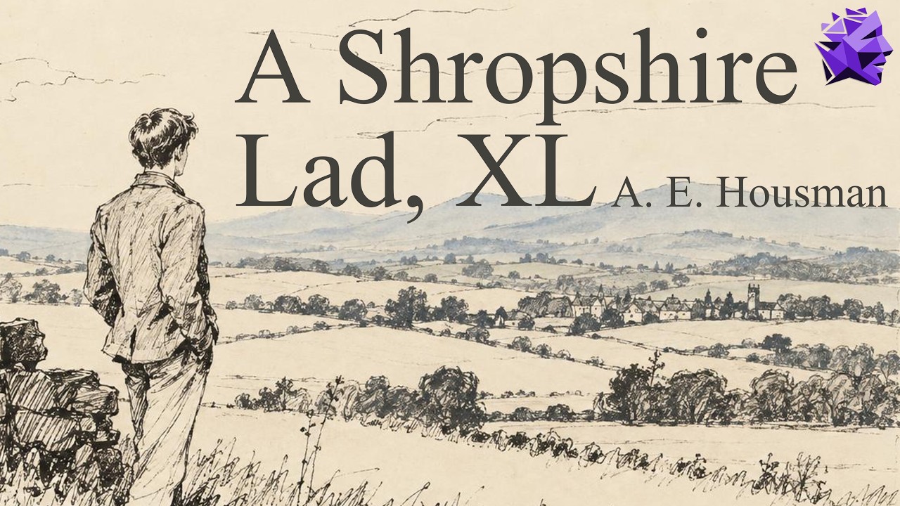 A Shropshire Lad, XL - A. E. Housman