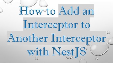 How to Add an Interceptor to Another Interceptor with NestJS