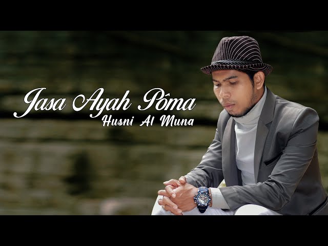 Jasa Ayah Poma - Husni Al Muna (Official Music Video) class=