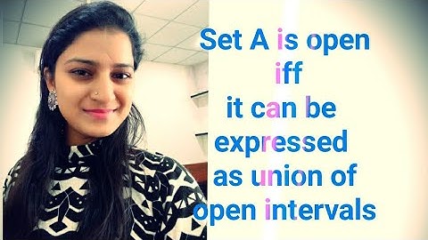Set A is open iff it can be expressed as union of open Intervals/ Ch-1/ Sequence and Series
