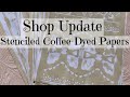 Shop Update | Stenciled Coffee-Dyed Paper Packs