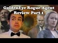 GoldenEye Rogue Agent Review: Part 1