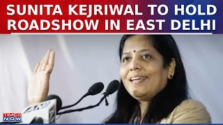 Delhi CM's Wife Sunita Kejriwal To Hold Mega Roadshow In East Delhi To Garner Support For Kejriwal