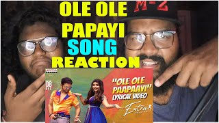 Ole Ole Paapaayi Lyrical Song Reaction || DESIBRO'S REACTS