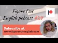 Figure Out English Podcast 29 Synonyms for DIFFICULT