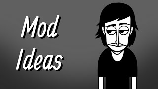 My mod ideas