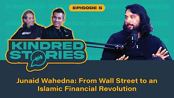 Junaid Wahedna: From Wall Street to an Islamic Financial Revolution