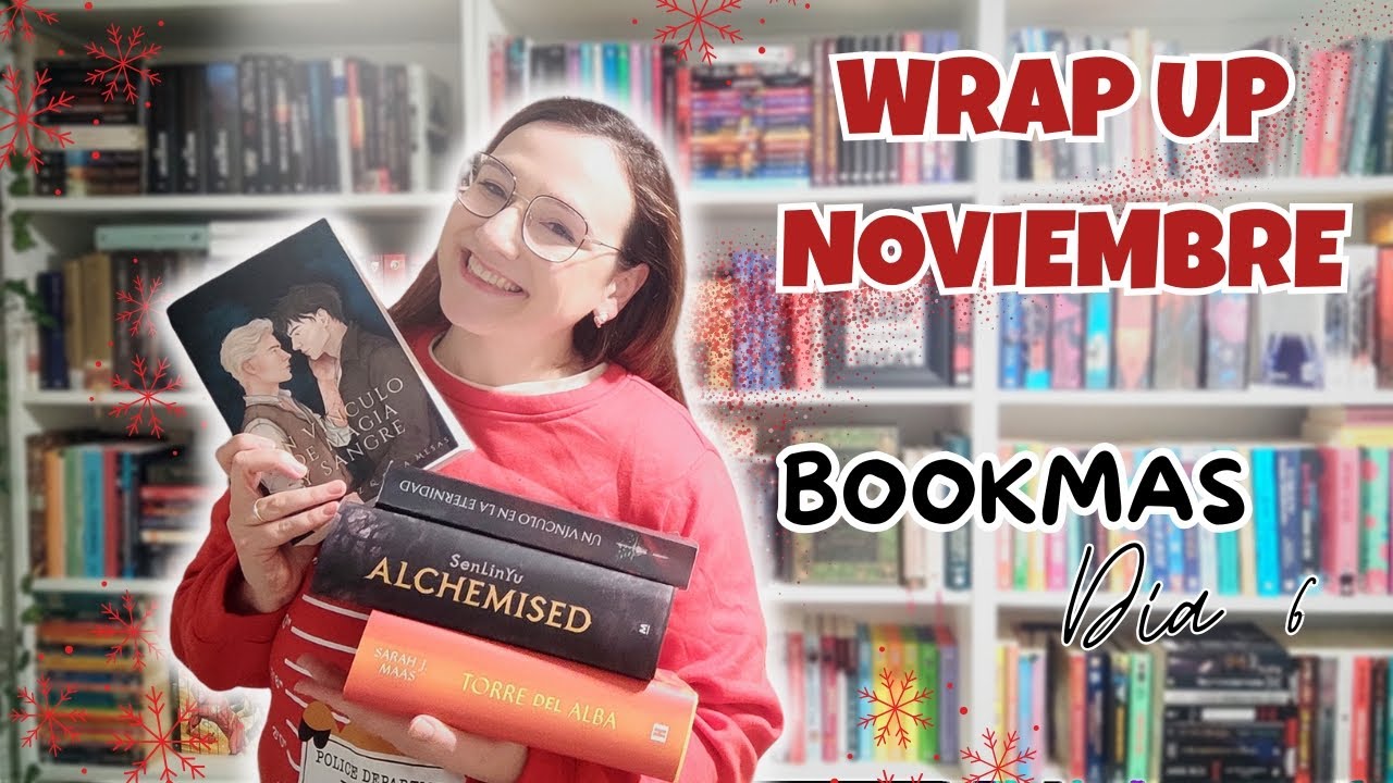 WRAP UP NOVIEMBRE ¡¡3 LIBROS 5 ESTRELLAS!!📖🎄BOOKMAS DÍA 6💫✨ VLOGMAS//Trono de cristal, Alchemised