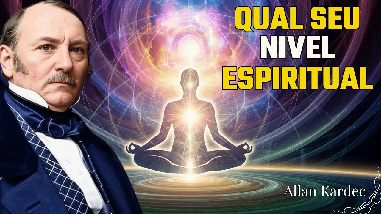 Veja em QUAL NÍVEL DE EVOLUÇÃO VOCÊ ESTÁ | Allan Kardec