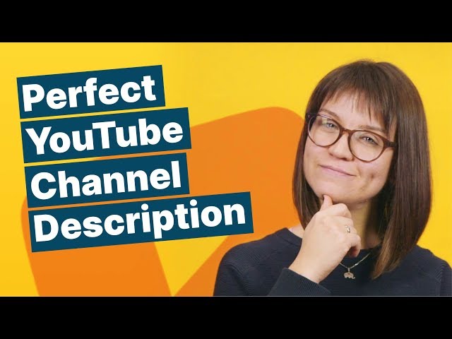 The Perfect  Channel Description - a How-To Guide -  Blog:  Latest Video Marketing Tips & News