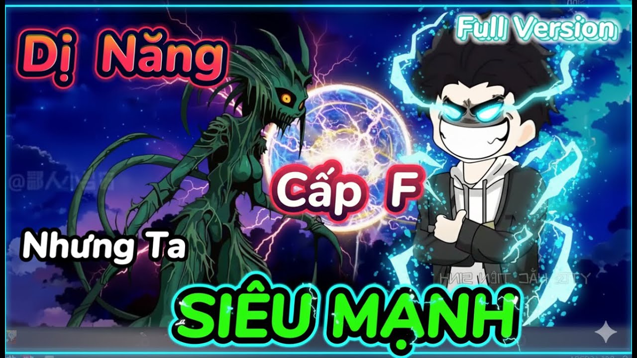 Full Version | Chàng Trai Thức Tỉnh Dị Năng Cấp F Nào Ngờ Trở Thành Trùm Cuối Siêu Mạnh