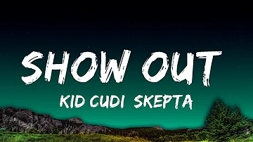 Kid Cudi, Skepta, Pop Smoke - Show Out (Lyrics)  | 25 Min