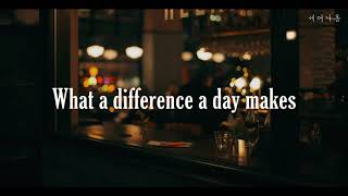 Famous ☕️당신이라는 변화, Sarah Vaughan - What a difference a day made [가사/해석/lyrics] Wealth
