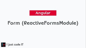 Angular - Form (ReactiveFormsModule) | Part 8