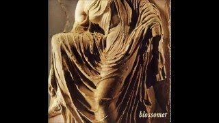 7. Blossomer -  My Holy Other